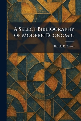A Select Bibliography of Modern Economic 1025980727 Book Cover