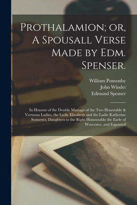 Prothalamion; or, A Spousall Verse Made by Edm.... 1019256141 Book Cover