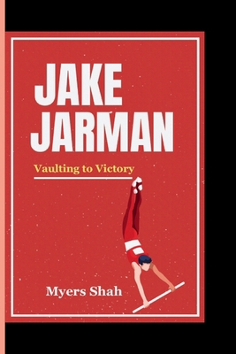 Jake Jarman: Vaulting to Victory            Book Cover