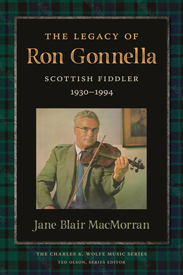 The Legacy of Ron Gonnella: Scottish Fiddler, 1... 1621909808 Book Cover