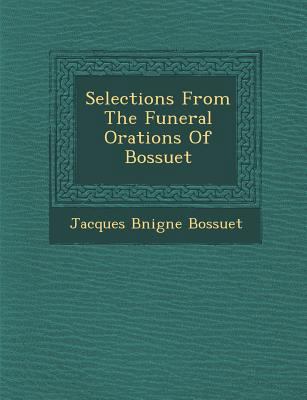 Selections from the Funeral Orations of Bossuet [French] 1249995116 Book Cover