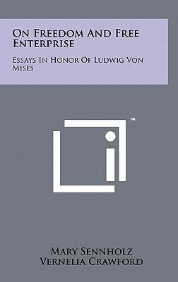 On Freedom And Free Enterprise: Essays In Honor... 1258007487 Book Cover