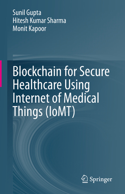 Blockchain for Secure Healthcare Using Internet... 3031188950 Book Cover