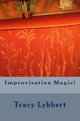 Improvisation Magic! 1508767017 Book Cover