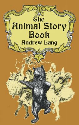 The Animal Story Book 0486421872 Book Cover
