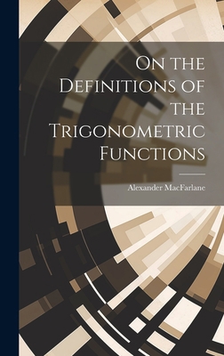 On the Definitions of the Trigonometric Functions 1020272147 Book Cover
