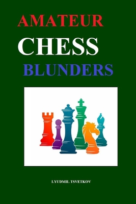 Amateur Chess Blunders B08ZBJF4S6 Book Cover