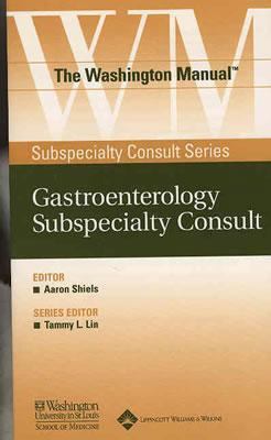 The Washington Manual(r) Gastroenterology Subsp... 0781743729 Book Cover