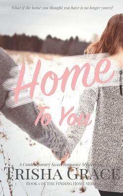 Home To You: A Contemporary Sweet Romance Mystery 1073174875 Book Cover
