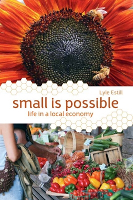 Small Is Possible: Life in a Local Economy 086571603X Book Cover