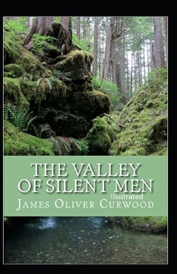 The Valley of Silent Men Illustrated B08HTM68FL Book Cover