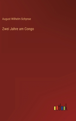 Zwei Jahre am Congo [German] 3368606395 Book Cover