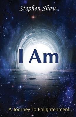 I Am: Self Transformation, Spiritual Awakening ... 095682370X Book Cover