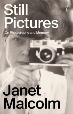 Still Pictures: On Photography and Memory 1922458732 Book Cover