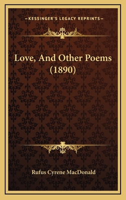 Love, and Other Poems (1890) 116496187X Book Cover