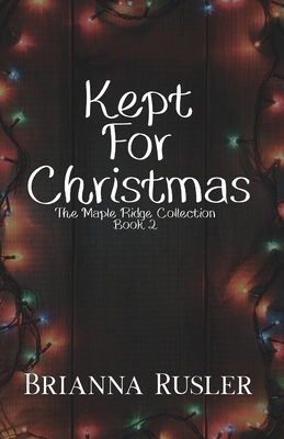 Kept for Christmas: A Second Chance Christmas R... B0G6F732JG Book Cover