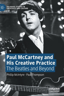 Paul McCartney and His Creative Practice: The B... 3030790991 Book Cover