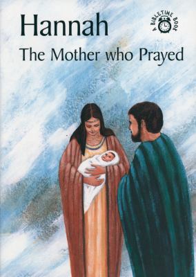 Hannah the Mother Who Prayed 0906731100 Book Cover