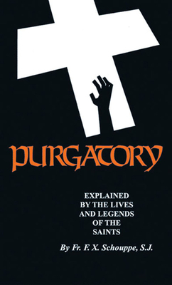 Purgatory: Explained by the Lives and Legends o... 0895558319 Book Cover