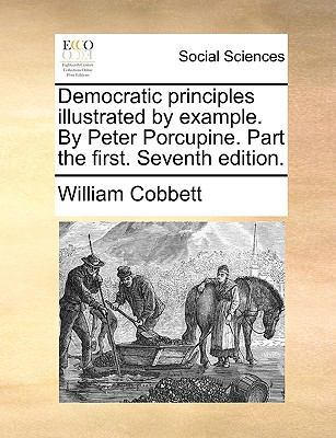 Democratic Principles Illustrated by Example. b... 1170011071 Book Cover