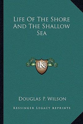 Life Of The Shore And The Shallow Sea 1163810916 Book Cover