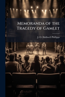Memoranda of the Tragedy of Gamlet 1023936569 Book Cover