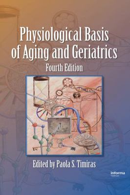 Physiological Basis of Aging and Geriatrics 0849373050 Book Cover