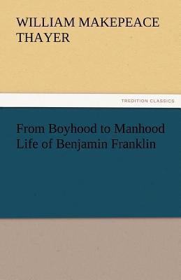 From Boyhood to Manhood Life of Benjamin Franklin 3842471904 Book Cover