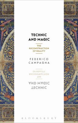 Technic and Magic: The Reconstruction of Reality 1350044024 Book Cover