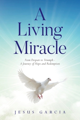 A Living Miracle: From Despair to Triumph - A J...            Book Cover