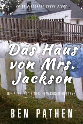 Das Haus von Mrs. Jackson: An ABDL book [German] B0DV9M55MK Book Cover