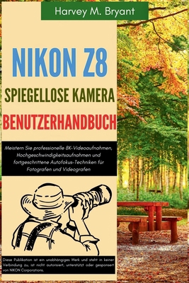 Nikon Z8 Spiegellose Kamera Benutzerhandbuch: M... [German] B0FMSBHQSW Book Cover