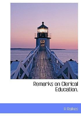 Remarks on Clerical Education. [Large Print] 1115391437 Book Cover