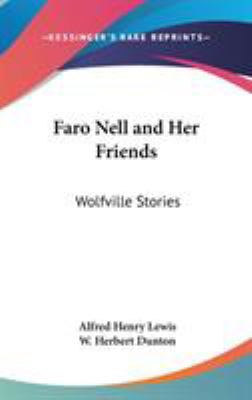 Faro Nell and Her Friends: Wolfville Stories 0548020884 Book Cover