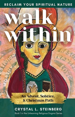 Walk Within - Reclaim Your Spiritual Nature: An... B0BKS5T1G3 Book Cover