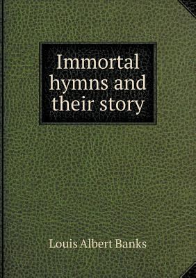 Immortal hymns and their story 5518824661 Book Cover