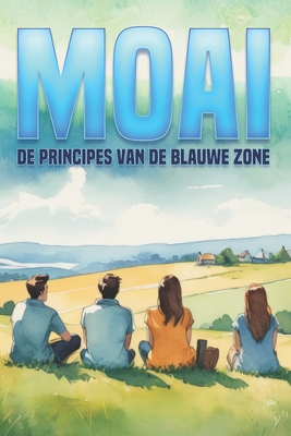 Moai: De principes van de blauwe zone [Dutch] B0D1YFN6QV Book Cover