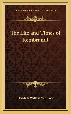 The Life and Times of Rembrandt 1163203246 Book Cover