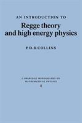 An Introduction to Regge Theory and High Energy... 0521110351 Book Cover