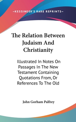 The Relation Between Judaism And Christianity: ... 0548271941 Book Cover