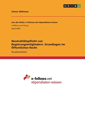 Neutralitätspflicht von Regierungsmitgliedern. ... [German] 3346565335 Book Cover