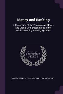 Money and Banking: A Discussion of the Principl... 1377772047 Book Cover