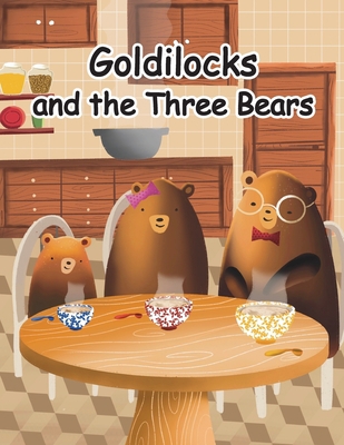 Goldilocks and the Three Bears: A Folktale from... 1734356693 Book Cover