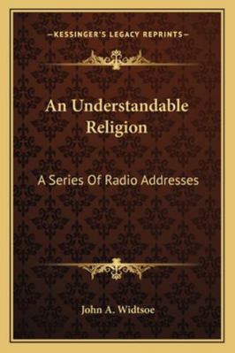 An Understandable Religion: A Series Of Radio A... 1163192759 Book Cover