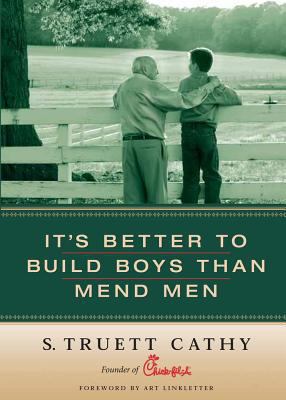 It's Better to Build Boys Than Mend Men 1929619200 Book Cover