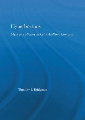 Hyperboreans: Myth and History in Celtic-Hellen... 0415969786 Book Cover