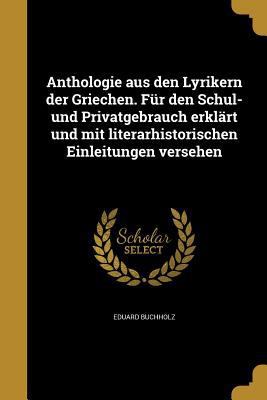 Anthologie Aus Den Lyrikern Der Griechen. Fur D... [German] 1360356711 Book Cover