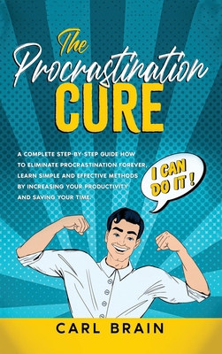 The Procrastination Cure: A Complete step-by-st... 1801142718 Book Cover