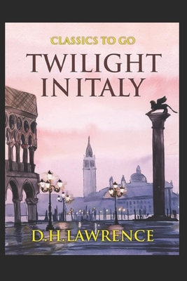 Twilight in Italy: Classic Original Edition By ... B09SNTQ5WV Book Cover