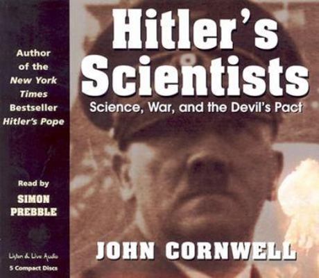 Hitler's Scientists: Science, War, and the Devi... 1593160186 Book Cover
